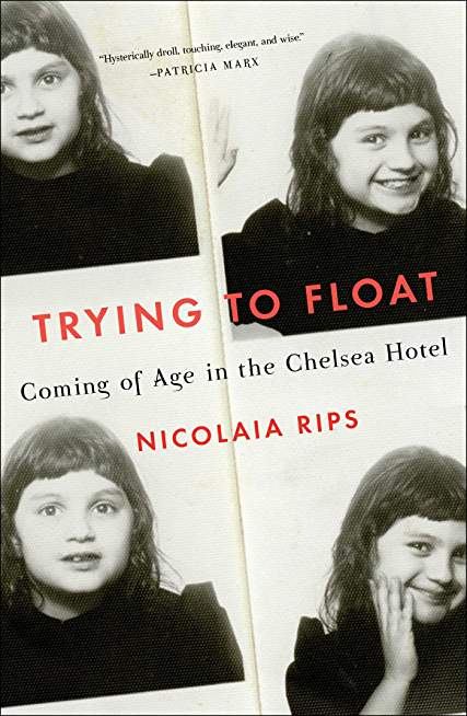 Trying to Float: Coming of Age in the Chelsea Hotel