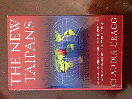 The New Taipans: A Vital Source Book on the People and Business of the Pacific Rim