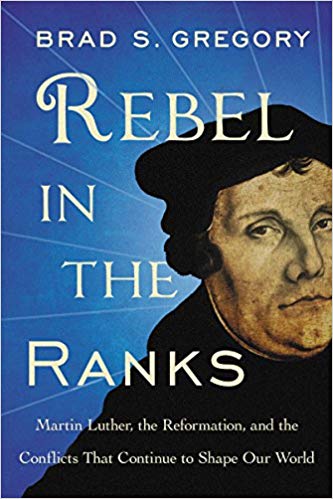 Rebel in the Ranks: Martin Luther,