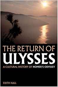 The Return of Ulysses: A Cultural History of Homer's Odyssey