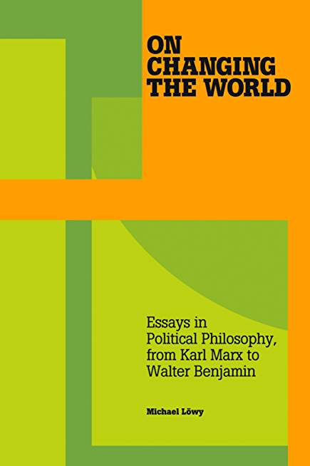 On Changing the World: Essays in Marxist Political Philosophy,