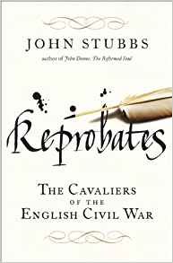 Reprobates: The Cavaliers of the English Civil War