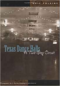 Texas Dance Halls: A Two-Step Circuit | Gail Folkins Texas Dance Halls: A Two-Step Circuit | Gail Folkins