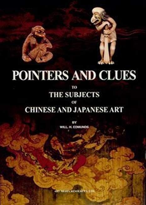 Pointers and Clues to the Subjects of Chinese and Japanese Art