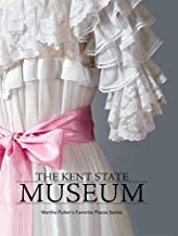 Martha Pullen's Favorite Places: The Kent State Museum