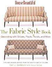 House Beautiful The Fabric Style Book: Decorating with Stripes, Plaids, Florals, and More