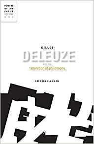 Gilles Deleuze and the Fabulation of Philosophy: Powers of the False, Volume 1