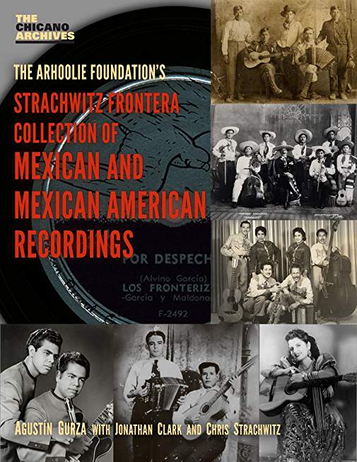 The Strachwitz Frontera Collection of Mexican and Mexican American Recordings The Strachwitz Frontera Collection of Mexican and Mexican American Recordings