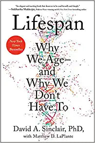Lifespan: Why We Age―and Why We Don't Have To