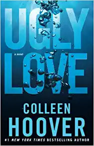Ugly Love: A Novel Ugly Love: A Novel