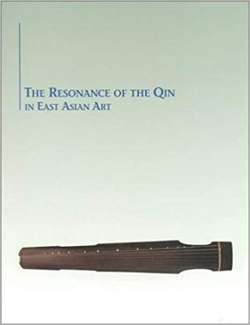 The Resonance of the Qin in East Asian Art
