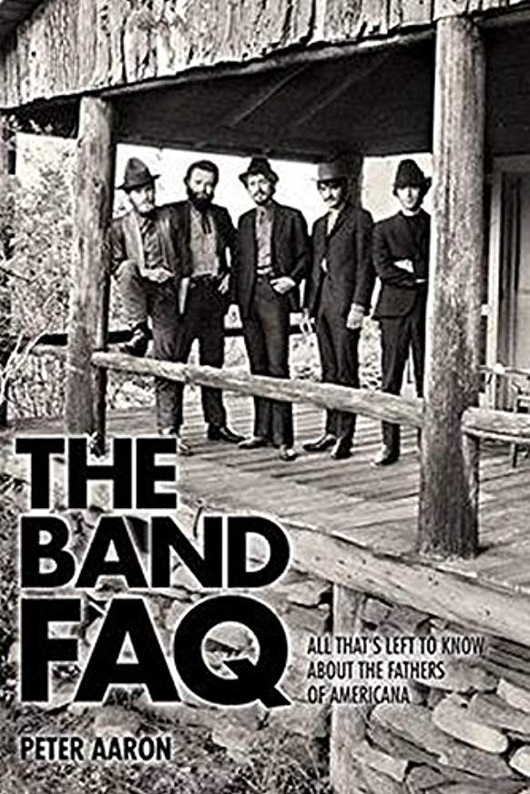 The Band FAQ: All That's Left to Know About the Fathers of Americana