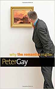 Why the Romantics Matter (Why X Matters Series)