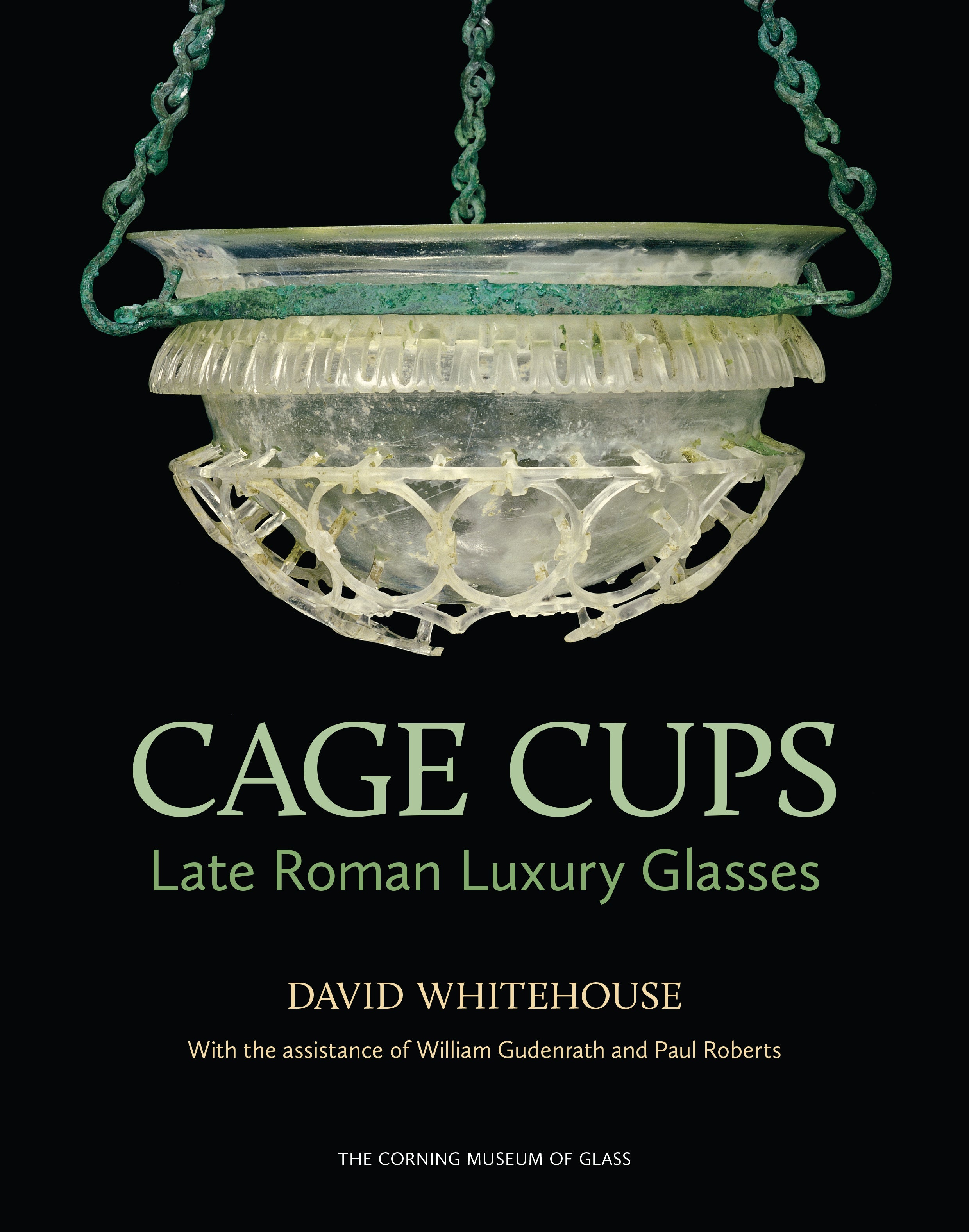 CAGE CUPS: Late Roman Luxury Glasses CAGE CUPS: Late Roman Luxury Glasses