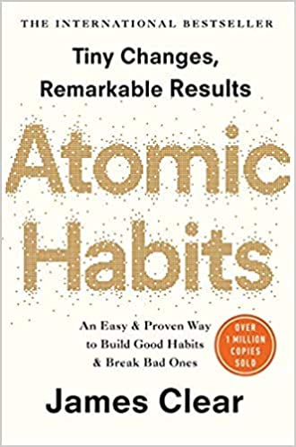 Atomic Habits: An Easy & Proven Way to Build Good Habits & Break Bad Ones