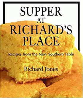 Supper at Richard's Place: Recipes from the New Southern Table