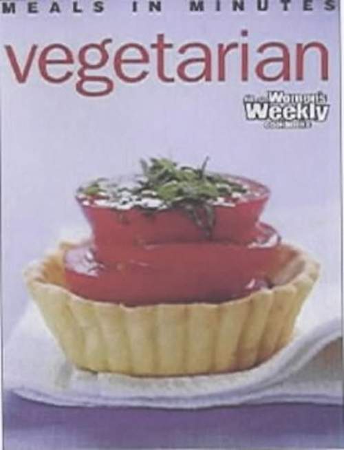 Vegetarian : Meals in Minutes ("Australian Women's Weekly")