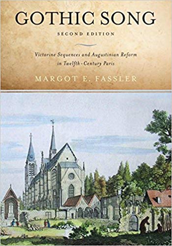 Gothic Song: Victorine Sequences and Augustinian Reform in Twelfth-Century Paris,