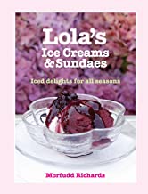 Lola's Ice Creams & Sundaes: Iced Delights for All Seasons