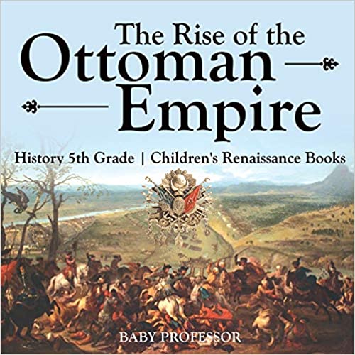 The Rise of the Ottoman Empire - History 5th Grade