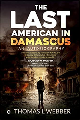 The Last American in Damascus: An Autobiography