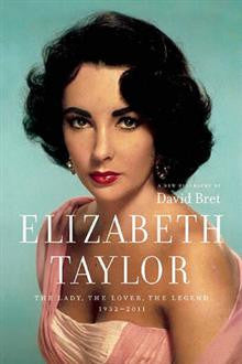 Elizabeth Taylor: The Lady, the Lover, the Legend 1932-2011