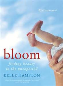 Bloom: Finding Beauty in the Unexpected Bloom: Finding Beauty in the Unexpected