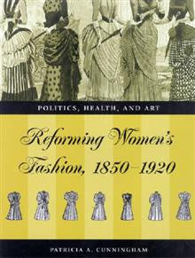 Fashioning the New Woman: Dress Reform - Politics, Health and Art, 1850-1920