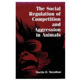 Social Regulation of  Competition and Aggression in Animals