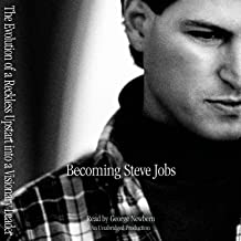 Becoming Steve Jobs: The Evolution of a Reckless Upstart into a Visionary Leader Becoming Steve Jobs: The Evolution of a Reckless Upstart into a Visionary Leader