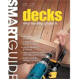 Smart Guide®: Decks: Step-by-Step Projects Smart Guide®: Decks: Step-by-Step Projects