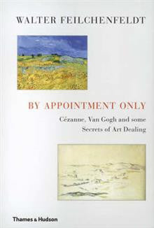 By Appointment Only: Cezanne, Van Gogh and Some Secrets of Art Dealing