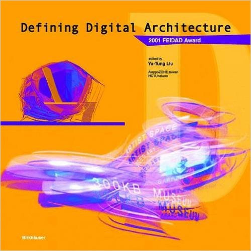 Defining Digital Architecture: 2001 FEIDAD Award