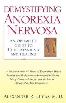 Demystifying Anorexia Nervosa: An Optimistic Guide to Understanding and Healing