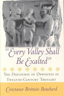 Every Valley Shall be Exalted : The Discourse of Opposites in Twelfth-Century Thought