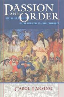 Passion and Order: Restraint of Grief in the Medieval Italian Communes