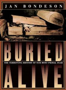 Buried Alive: The Terrifying History of Our Most Primal Fear Buried Alive: The Terrifying History of Our Most Primal Fear