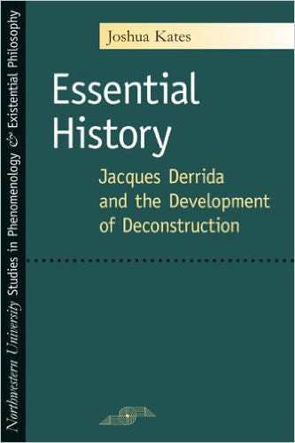 Essential History: Jacques Derrida and the Development of Deconstruction