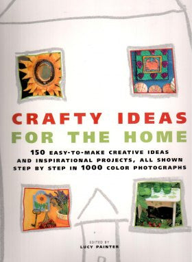 150 Crafty Ideas for the Home