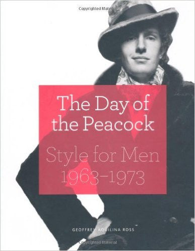 Day of the Peacock: Style for Men 1963-1973