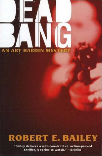 Dead Bang An Art Hardin Mystery