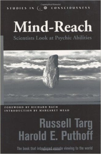 Mind-Reach: Scientists Look at Psychic Abilities (Studies in Consciousness)