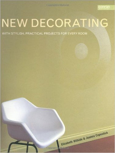 New Decorating: With Stylish, Practical Projects for Every Room