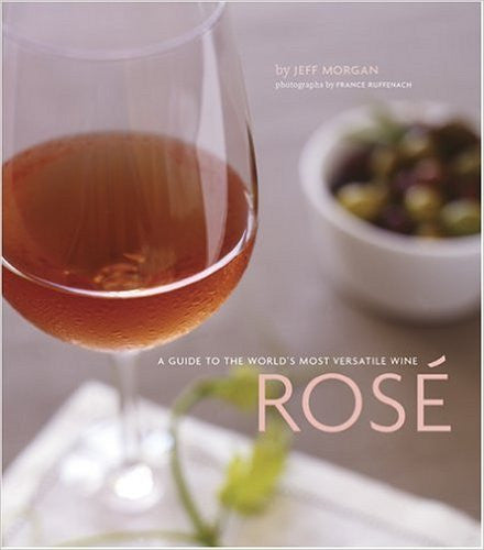 Rosé: A Guide to the World's Most Versatile Wine