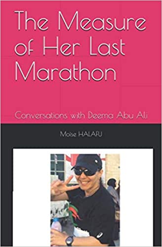 The Measure of Her Last Marathon: Conversations with Deema Abu Ali