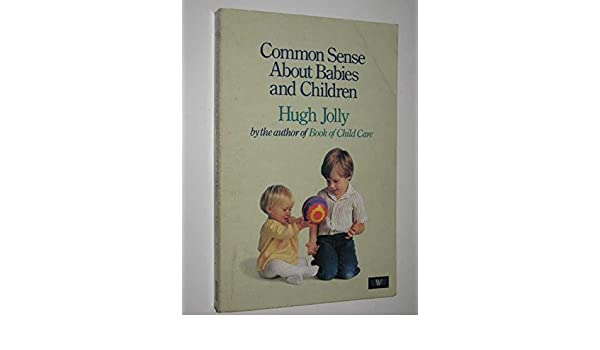 Common Sense about Babies and Children