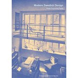 Modern Swedish Design: Three Founding Texts Modern Swedish Design: Three Founding Texts