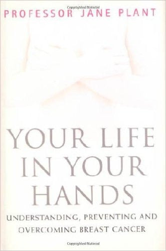 Your Life In Your Hands: Understanding, Preventing, and Overcoming Breast Cancer Your Life In Your Hands: Understanding, Preventing, and Overcoming Breast Cancer