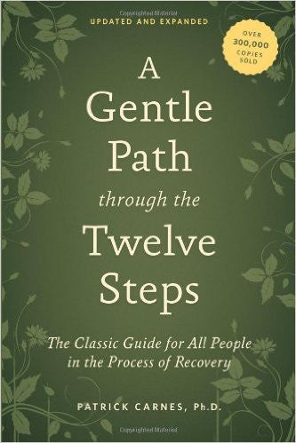 A Gentle Path through the Twelve Steps: The Classic Guide for All People in the Process of Recovery