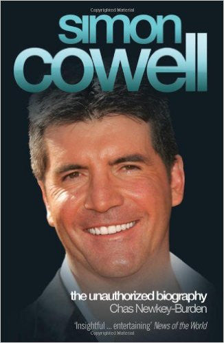 Simon Cowell: The Unauthorized Biography Simon Cowell: The Unauthorized Biography